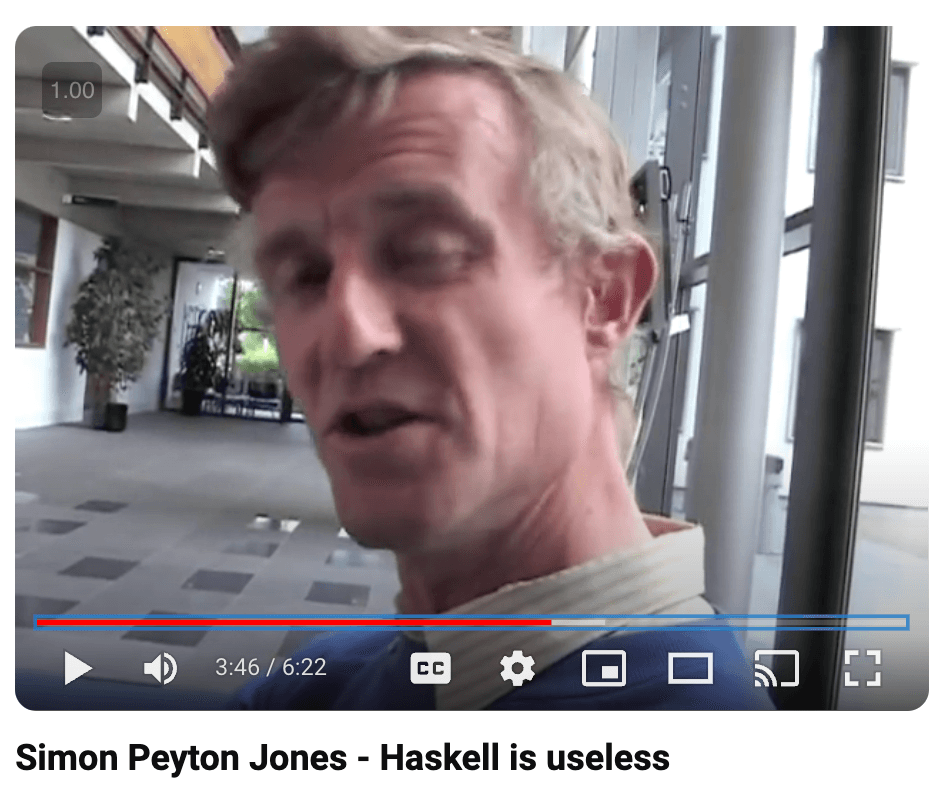 Thumbnail for video of Simon Peyton Jones saying Haskell is useless